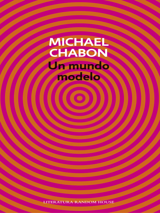 Title details for Un mundo modelo by Michael Chabon - Wait list